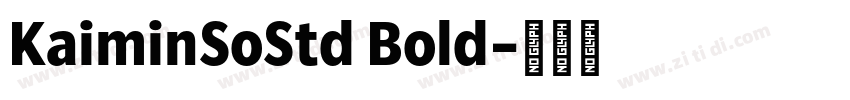 KaiminSoStd Bold字体转换